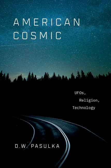 American Cosmic: UFOs, Religion, Technology (Hardcover) S405527