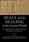 Seals and Sealing in the Ancient World: Case Studies from the Near East, Egypt, the Aegean, and South Asia G394