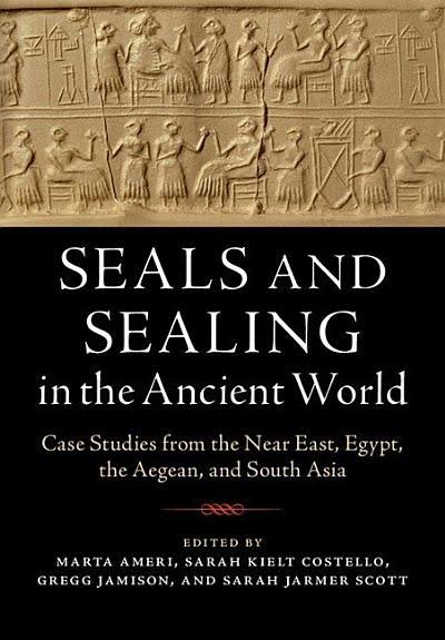 Seals and Sealing in the Ancient World: Case Studies from the Near East, Egypt, the Aegean, and South Asia G394